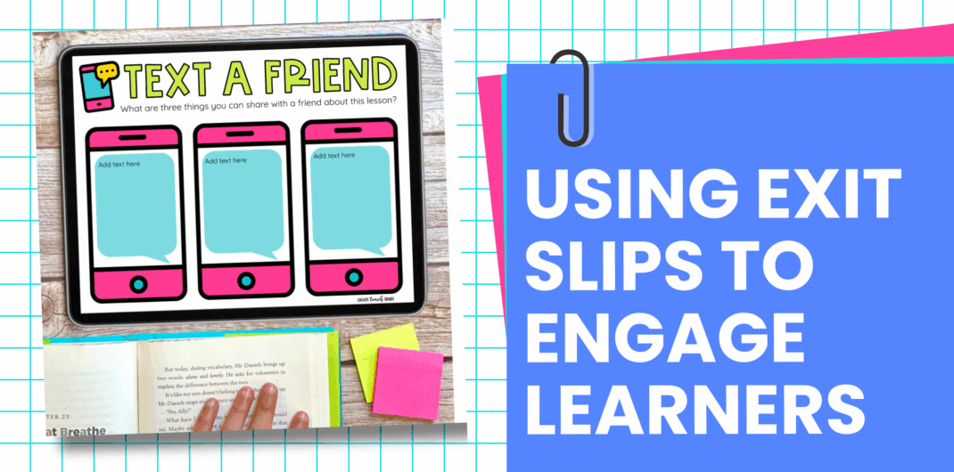 Using Exit Slips to Engage Learners